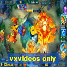 vxvideos only